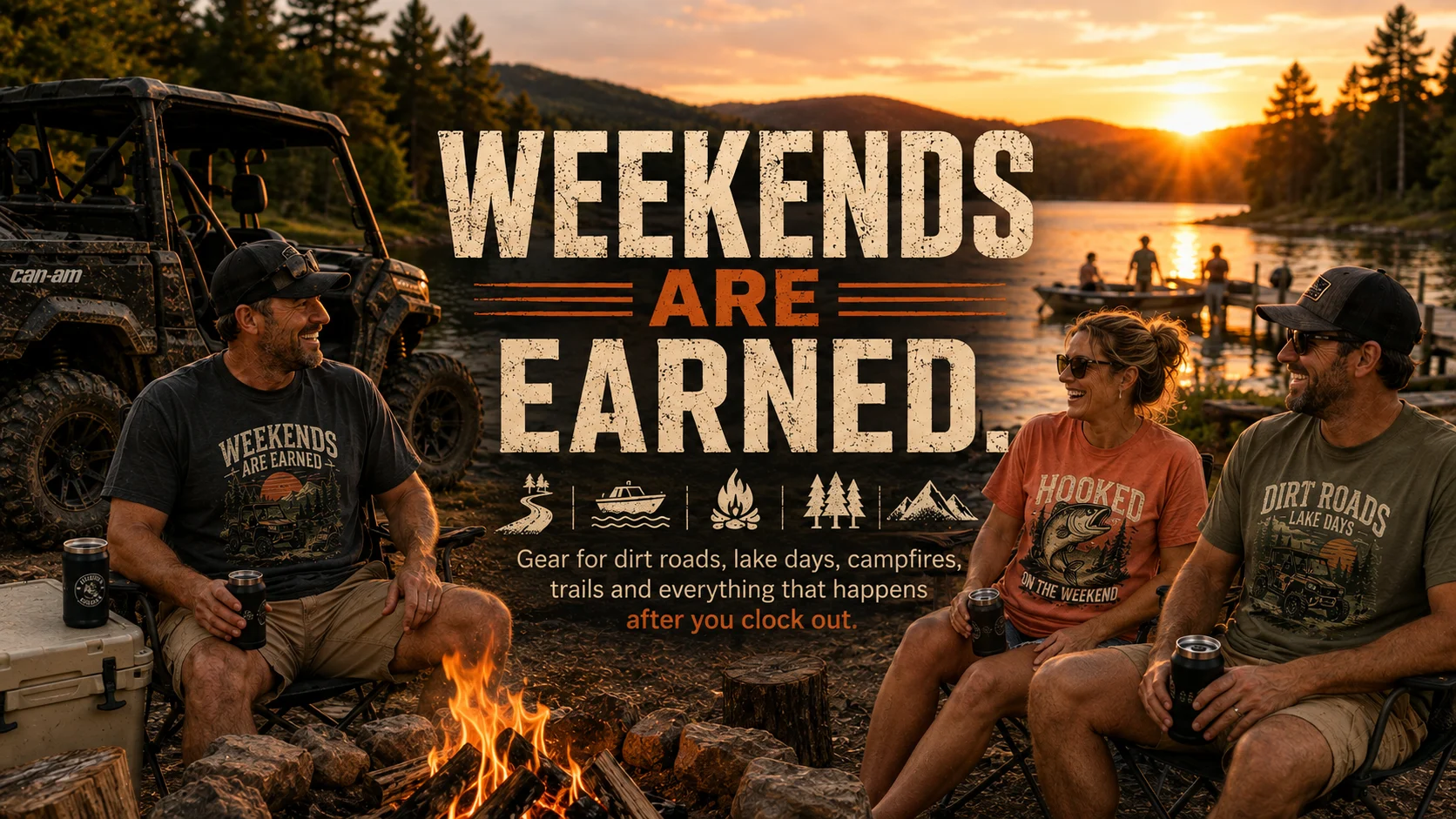 Weekends are earned. Gear for dirt roads, lake days, campfires and trails.
